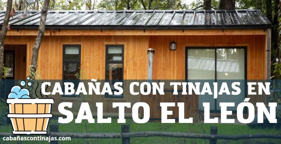 ᐉ Las mejores Cabañas con Tinajas en Salto el León |【2023 】